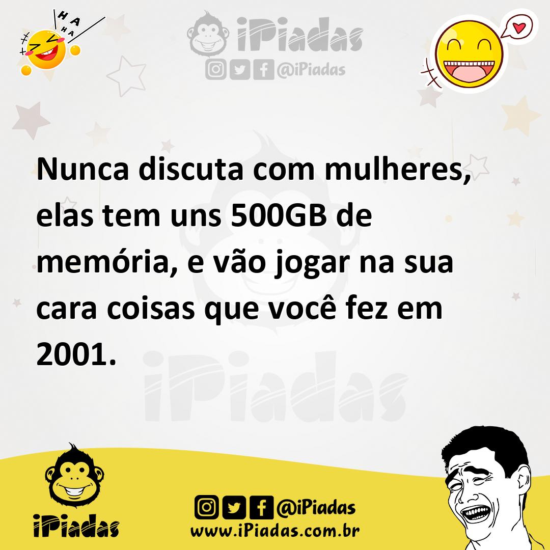 Ilustração de Nunca discuta com mulheres, elas tem uns 500GB de memória, e vão jogar... no iPiadas