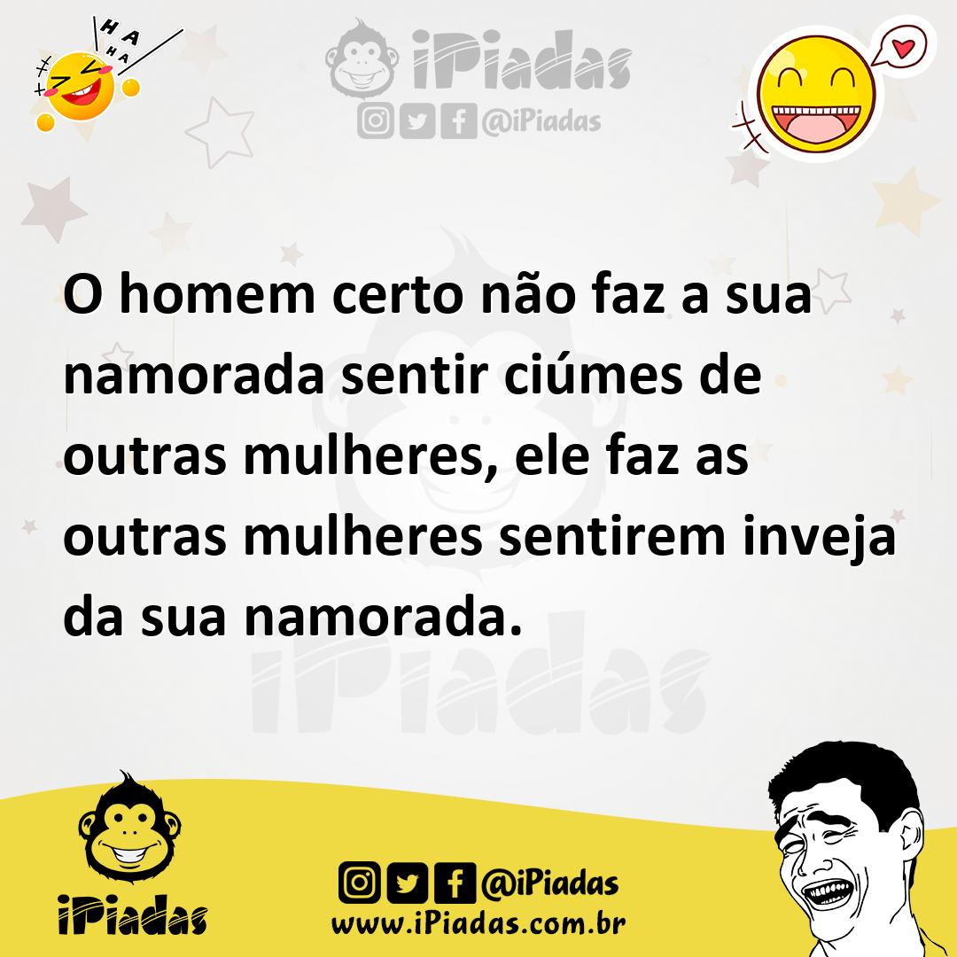 Ilustração de O homem certo não faz a sua namorada sentir ciúmes de outras mulheres,... no iPiadas