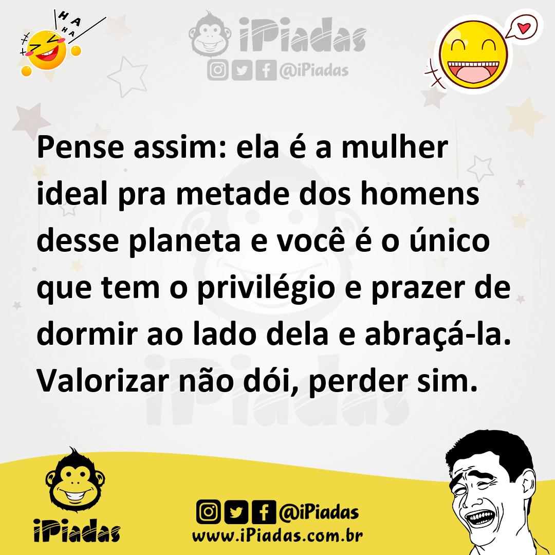 Ilustração de Pense assim: ela é a mulher ideal pra metade dos homens desse planeta... no iPiadas