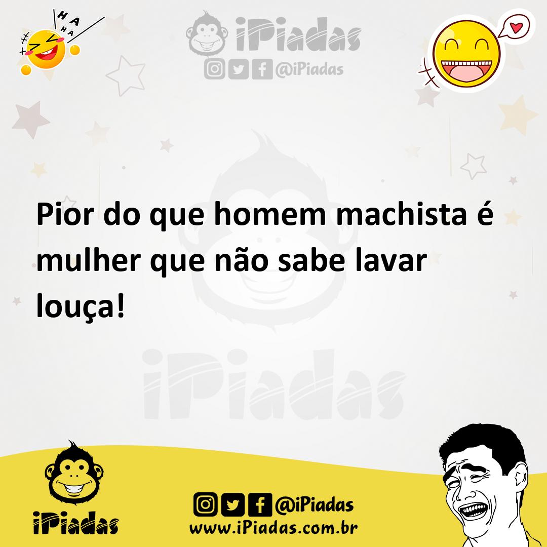 Ilustração de Pior do que homem machista é mulher que não sabe lavar louça! no iPiadas