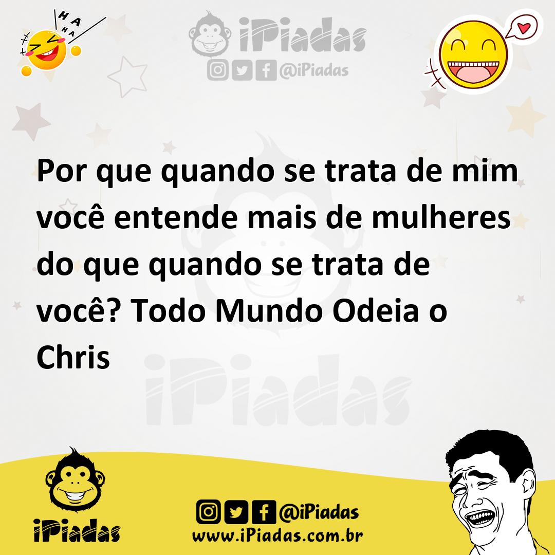 Ilustração de Por que quando se trata de mim você entende mais de mulheres do que qu... no iPiadas