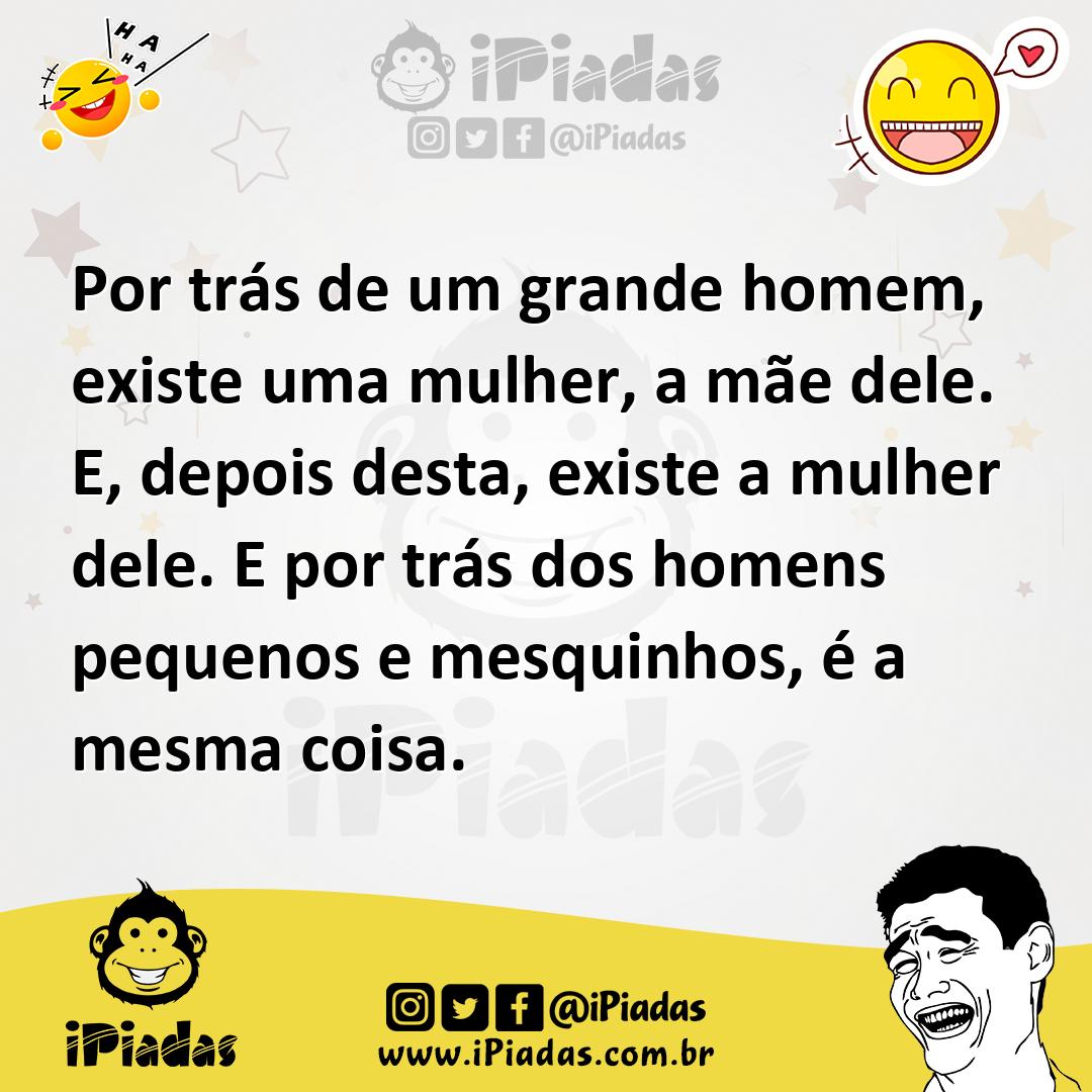 Ilustração de Por trás de um grande homem, existe uma mulher, a mãe dele. E, depois... no iPiadas