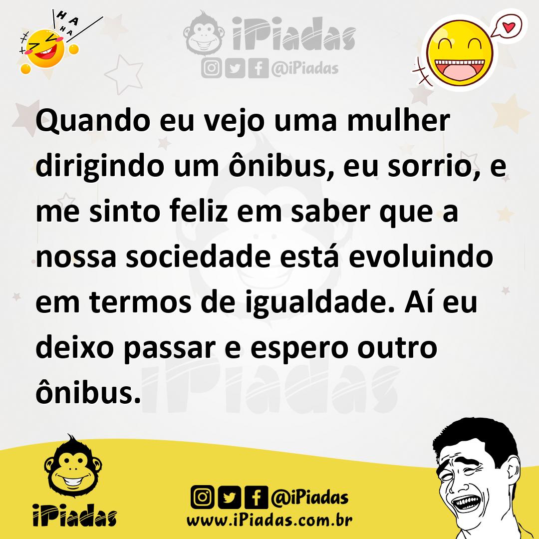 Ilustração de Quando eu vejo uma mulher dirigindo um ônibus, eu sorrio, e me sinto f... no iPiadas