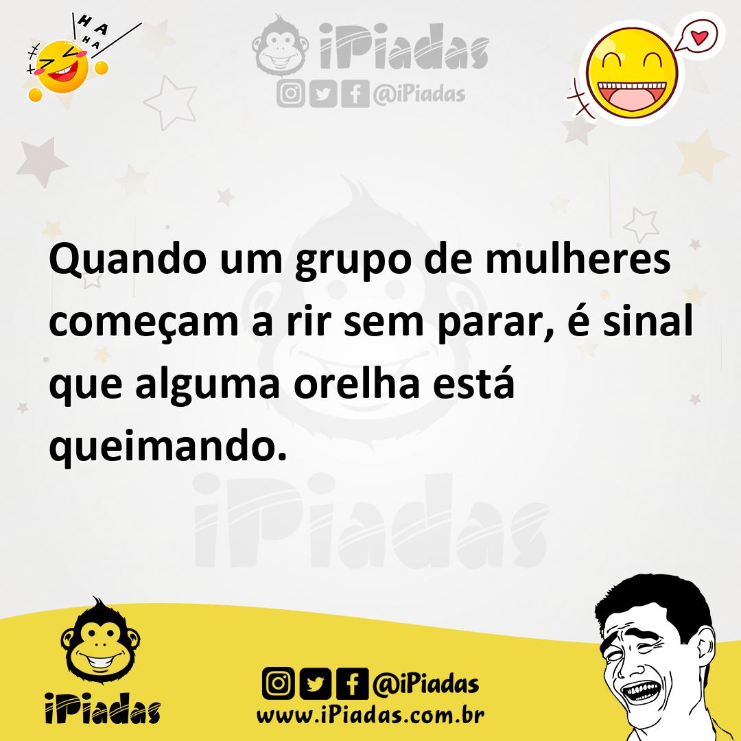 Ilustração de Quando um grupo de mulheres começam a rir sem parar, é sinal que algum... no iPiadas