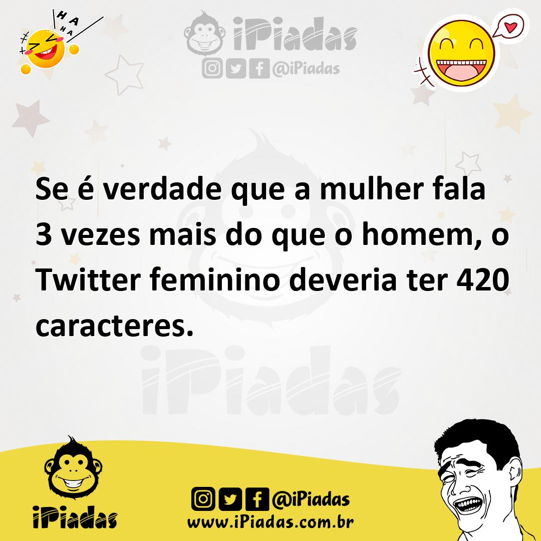 Ilustração de Se é verdade que a mulher fala 3 vezes mais do que o homem, o Twitter... no iPiadas