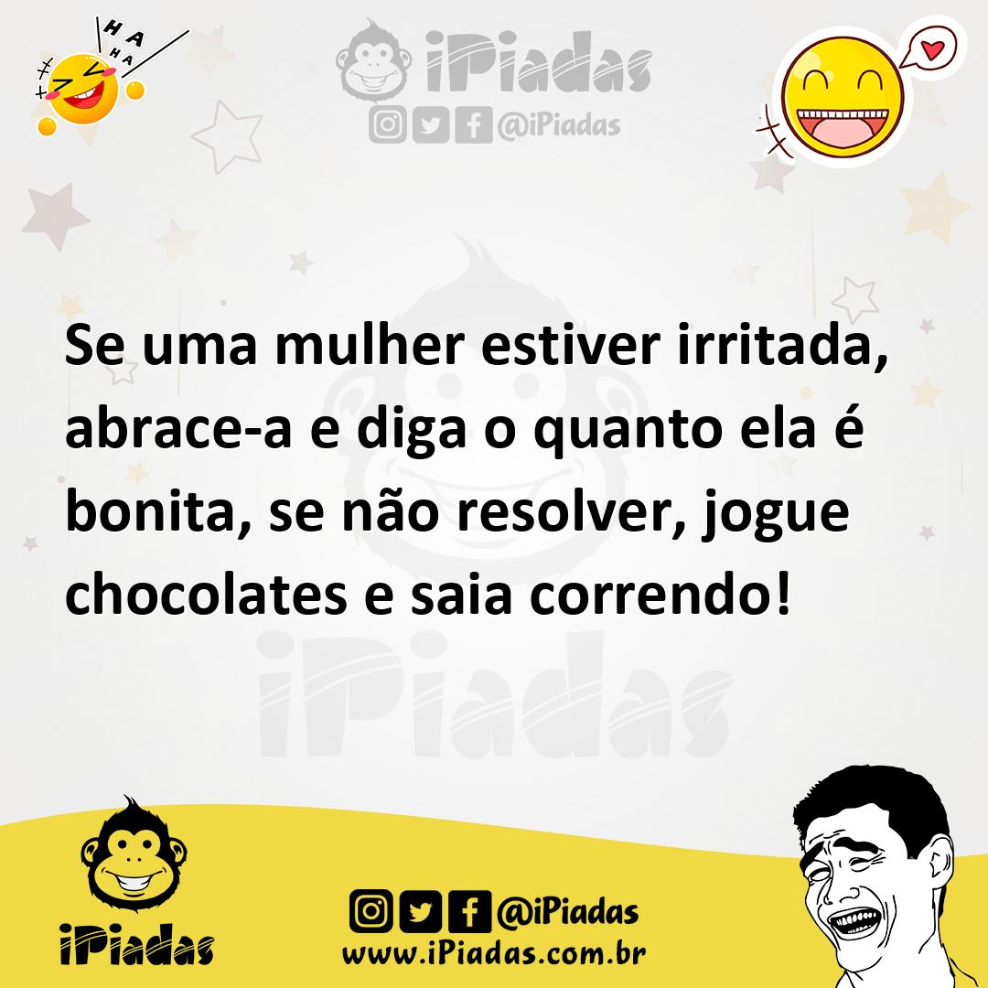 Ilustração de Se uma mulher estiver irritada, abrace-a e diga o quanto ela é bonita,... no iPiadas