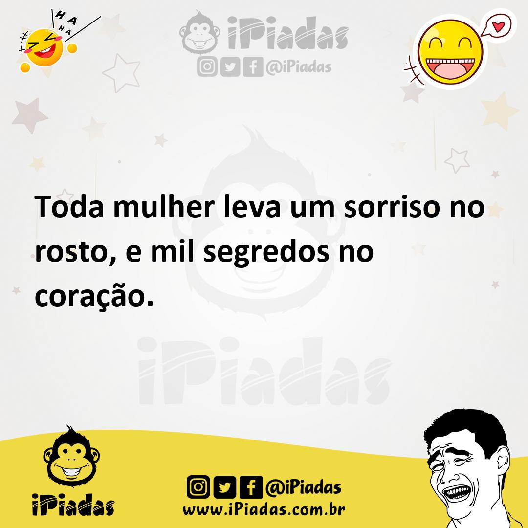 Ilustração de Toda mulher leva um sorriso no rosto, e mil segredos no coração. no iPiadas
