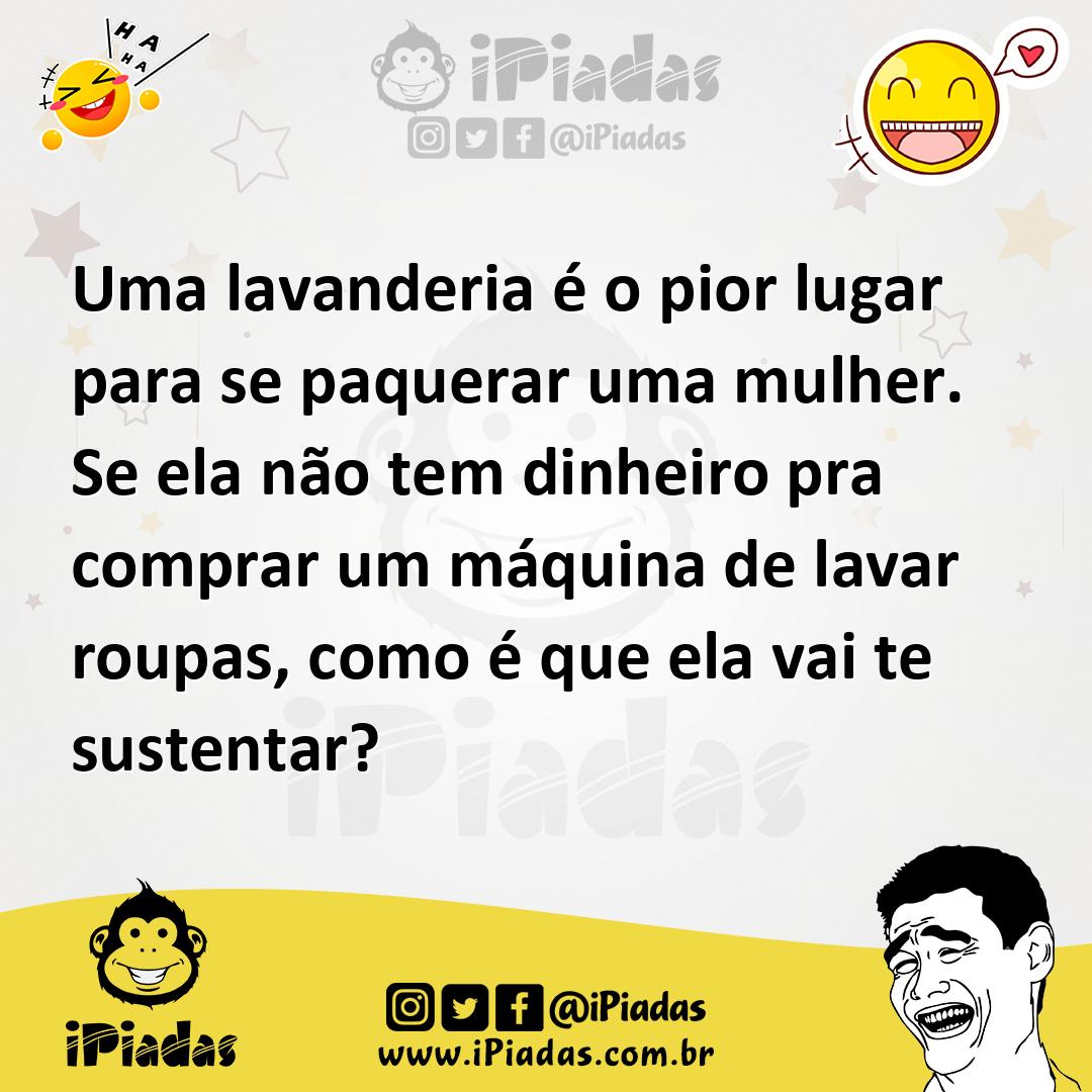 Ilustração de Uma lavanderia é o pior lugar para se paquerar uma mulher. Se ela não... no iPiadas