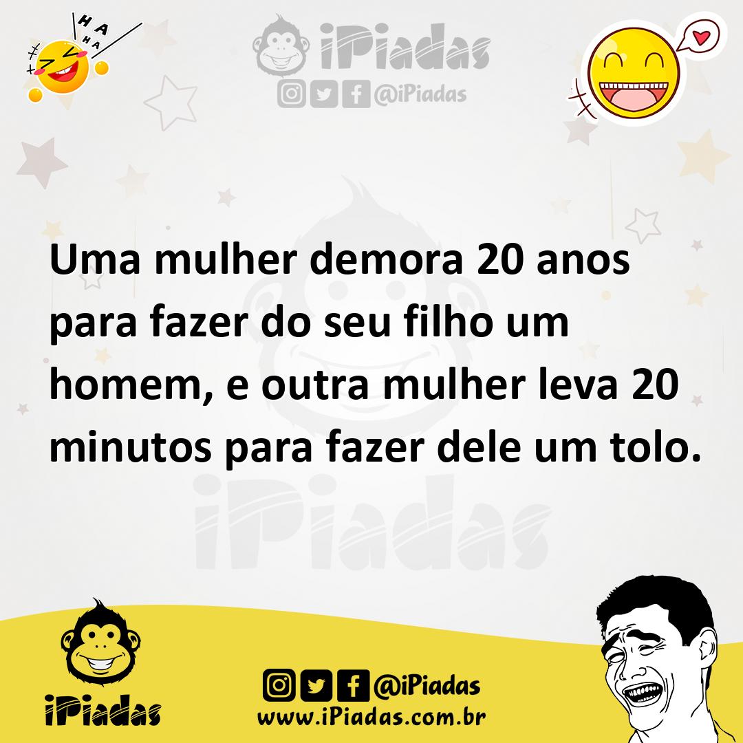 Ilustração de Uma mulher demora 20 anos para fazer do seu filho um homem, e outra mu... no iPiadas