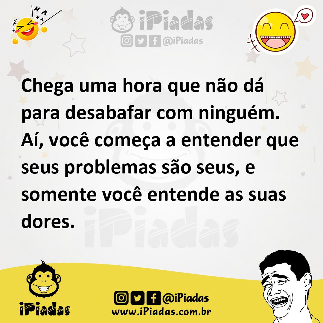 Ilustração de Chega uma hora que não dá para desabafar com ninguém. Aí, você começa... no iPiadas