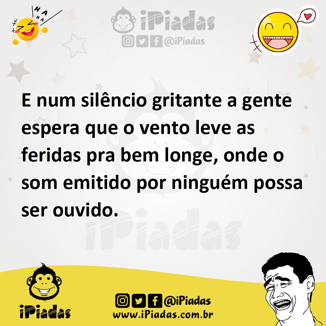 Ilustração de E num silêncio gritante a gente espera que o vento leve as feridas pra... no iPiadas