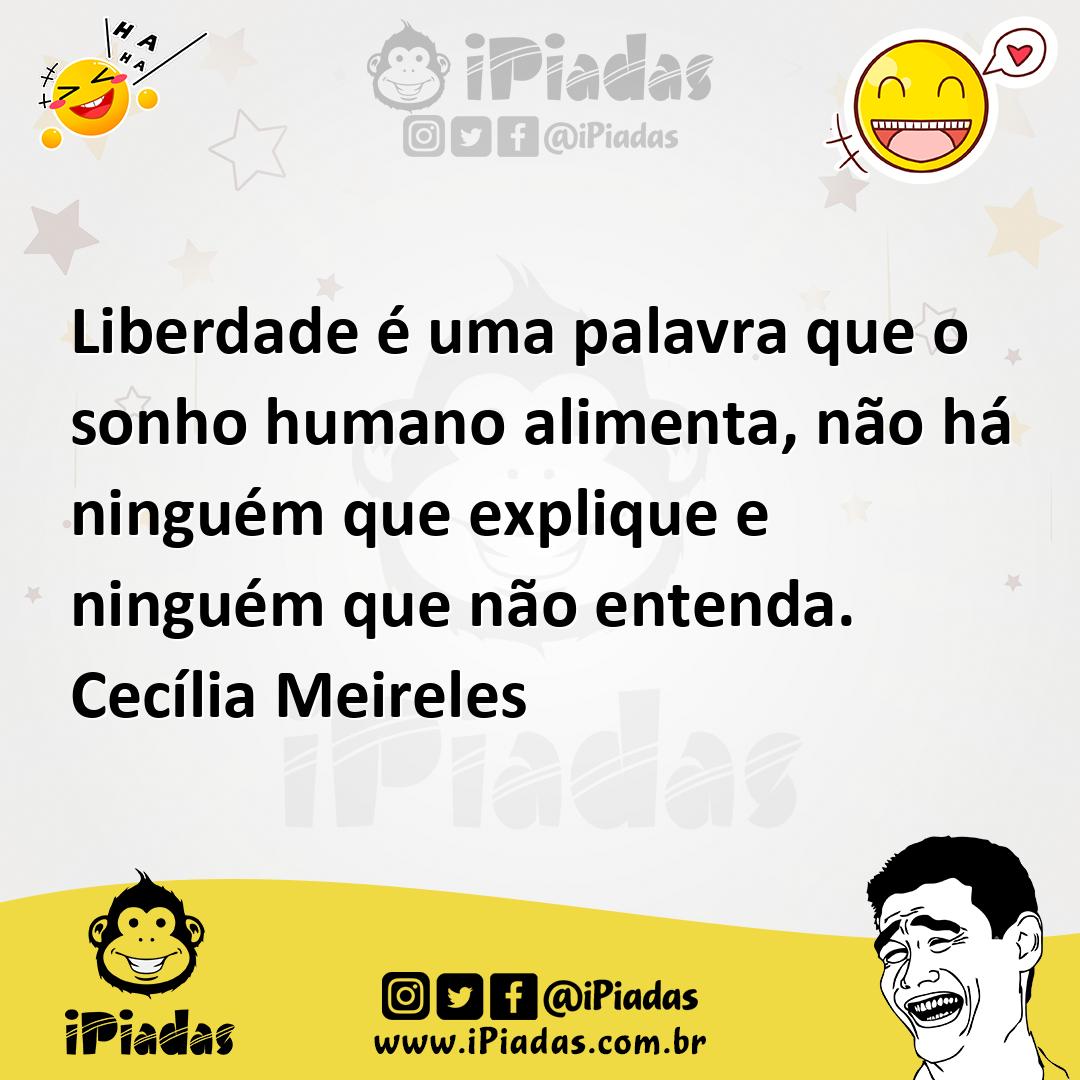 Ilustração de Liberdade é uma palavra que o sonho humano alimenta, não há ninguém qu... no iPiadas