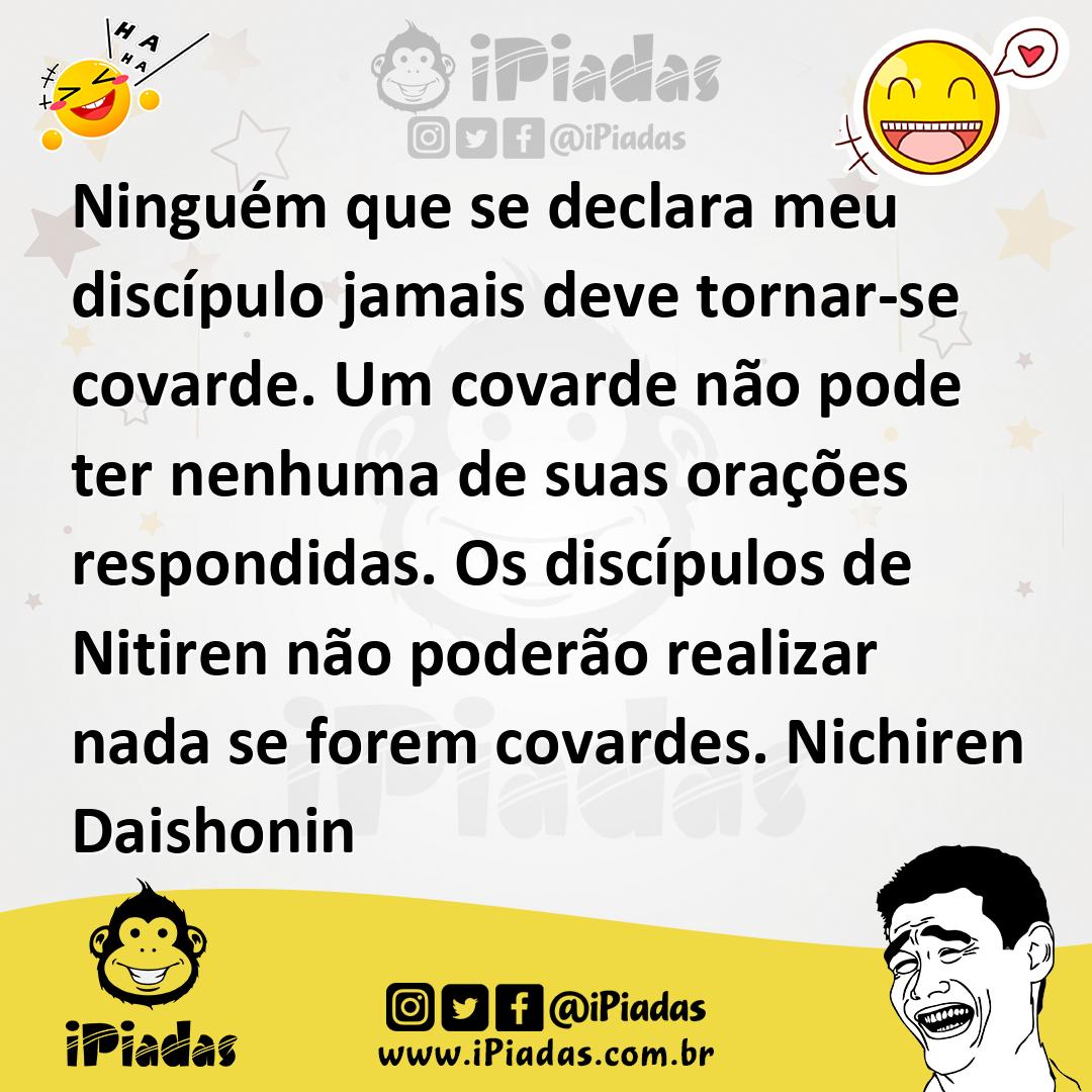 Ninguém que se declara meu discípulo jamais deve tornar-se covarde. Um...