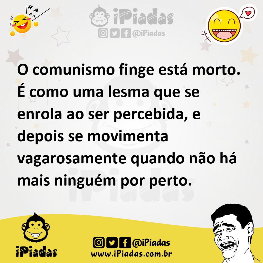 Ilustração de O comunismo finge está morto. É como uma lesma que se enrola ao ser pe... no iPiadas
