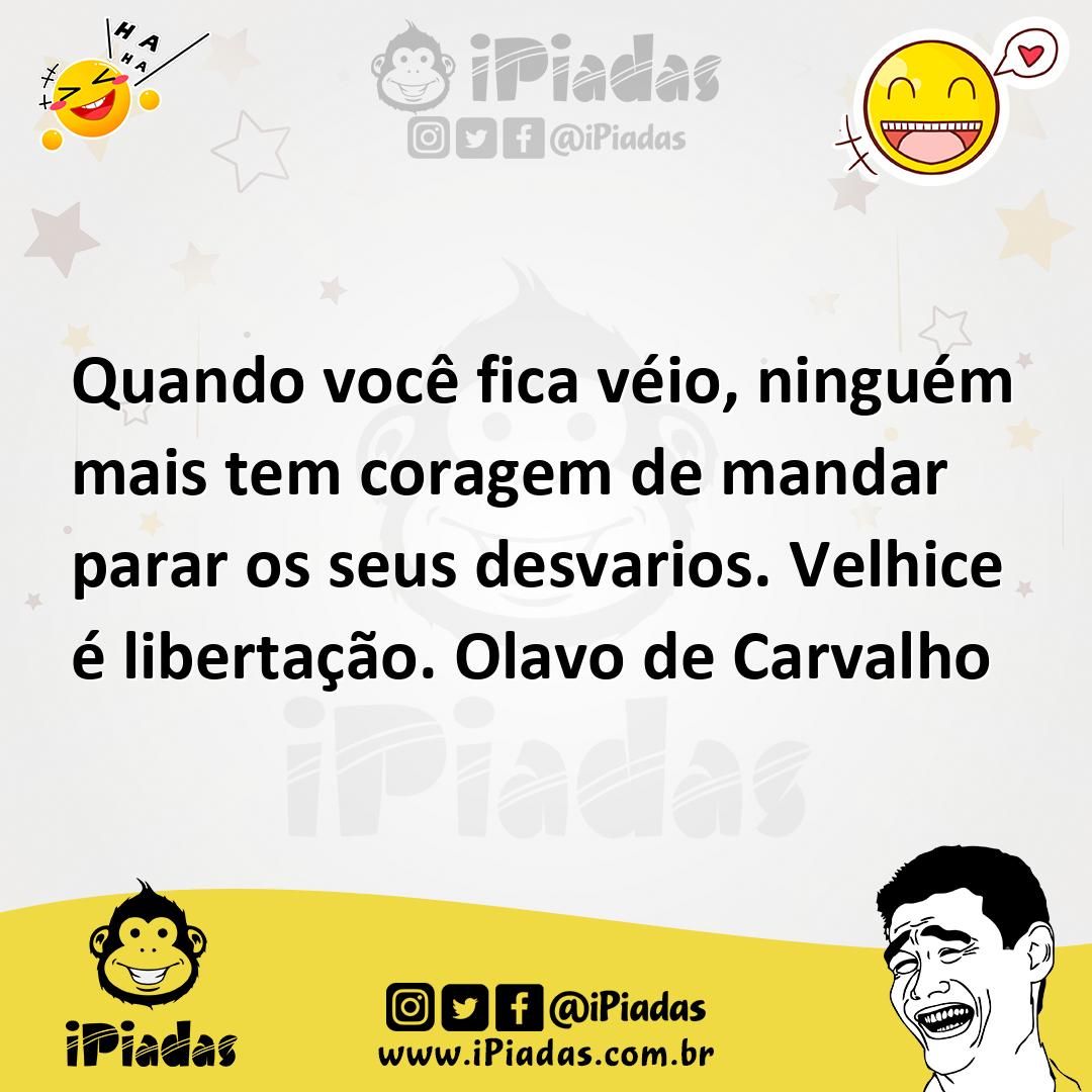 Ilustração de Quando você fica véio, ninguém mais tem coragem de mandar parar os seu... no iPiadas