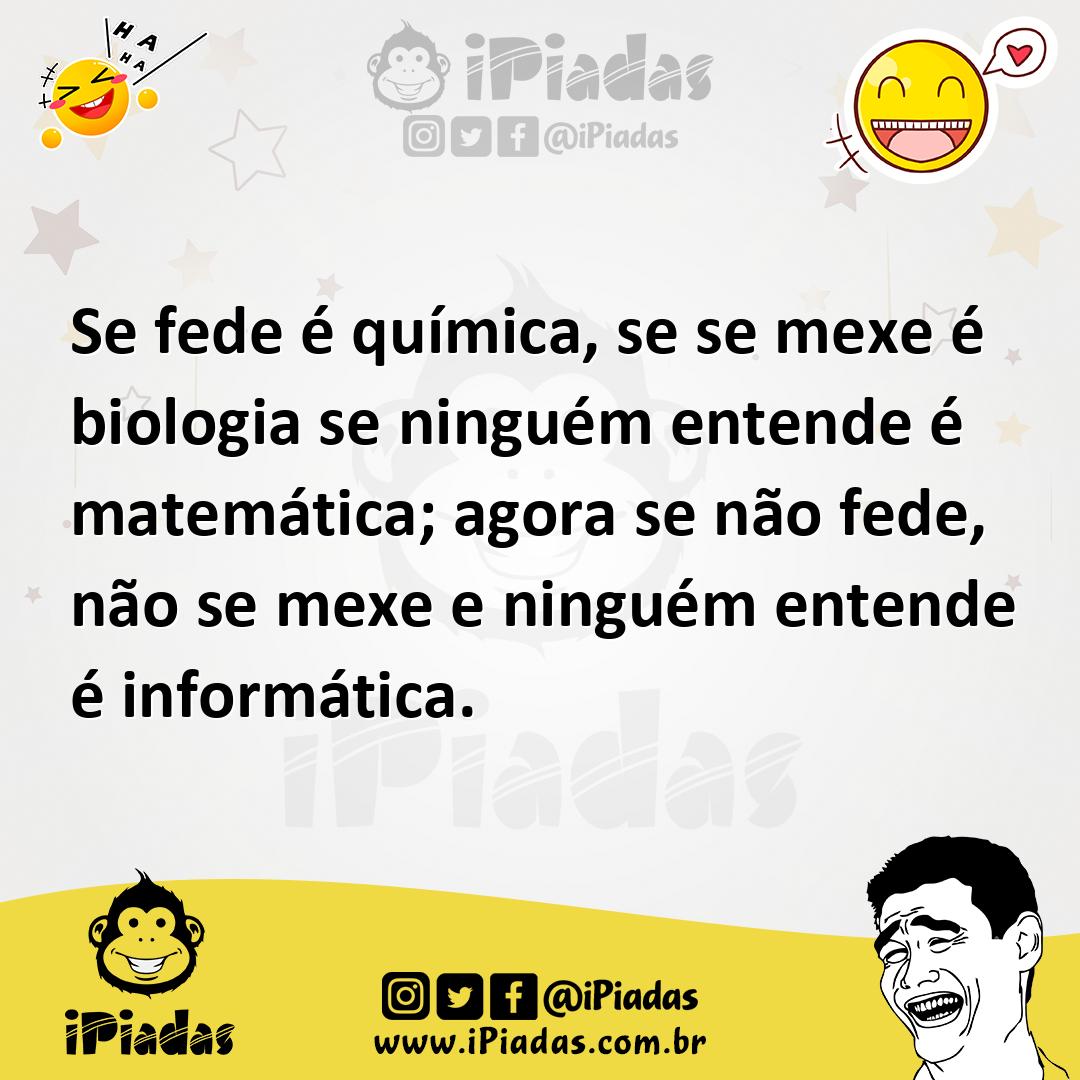 Ilustração de Se fede é química, se se mexe é biologia se ninguém entende é matemáti... no iPiadas