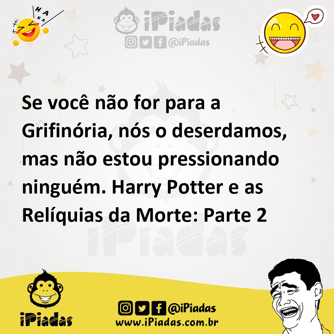 Ilustração de Se você não for para a Grifinória, nós o deserdamos, mas não estou pre... no iPiadas
