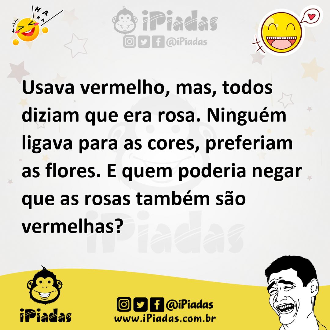 Ilustração de Usava vermelho, mas, todos diziam que era rosa. Ninguém ligava para as... no iPiadas