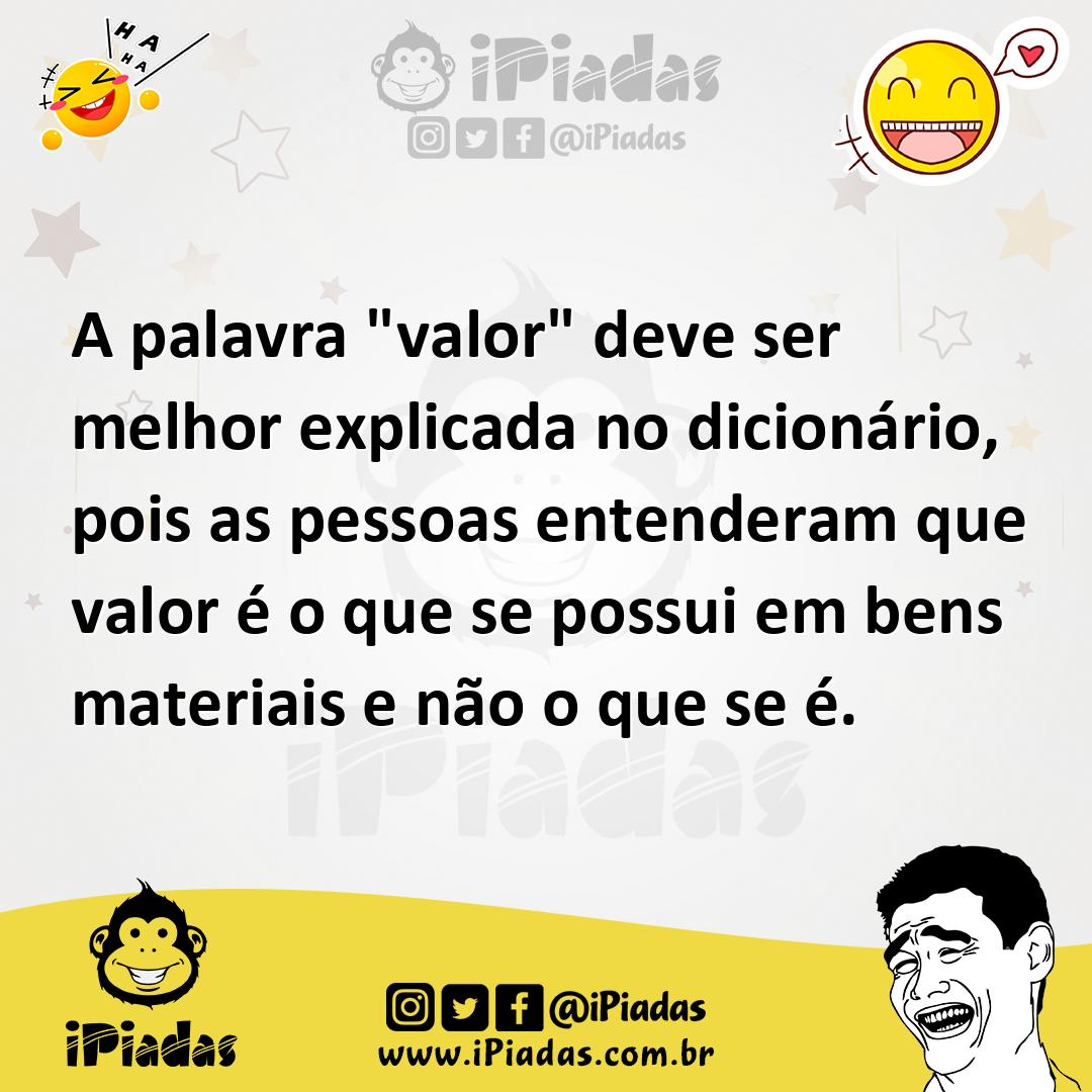 Ilustração de A palavra "valor" deve ser melhor explicada no dicionário, pois as pes... no iPiadas
