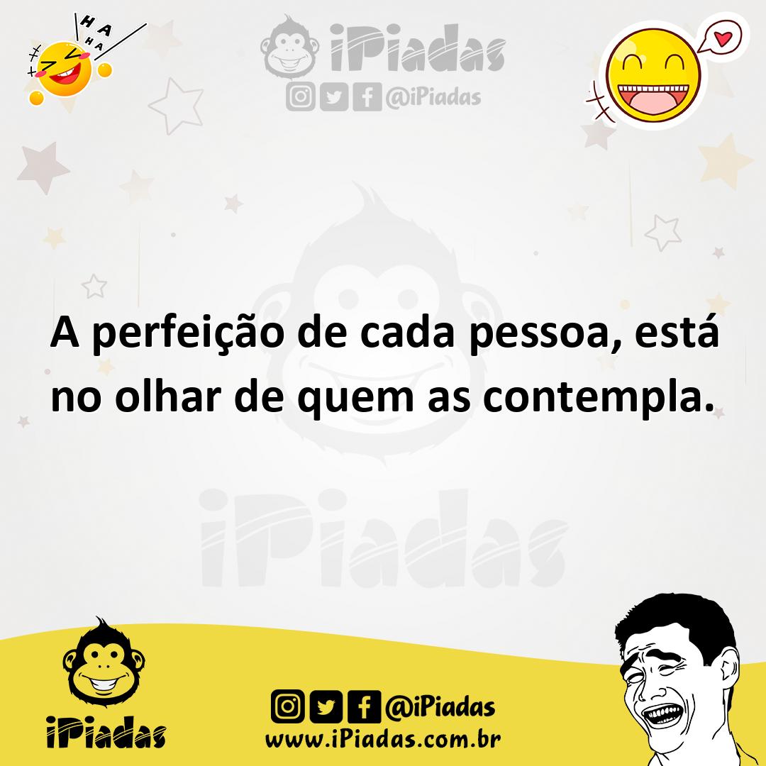 Ilustração de A perfeição de cada pessoa, está no olhar de quem as contempla. no iPiadas