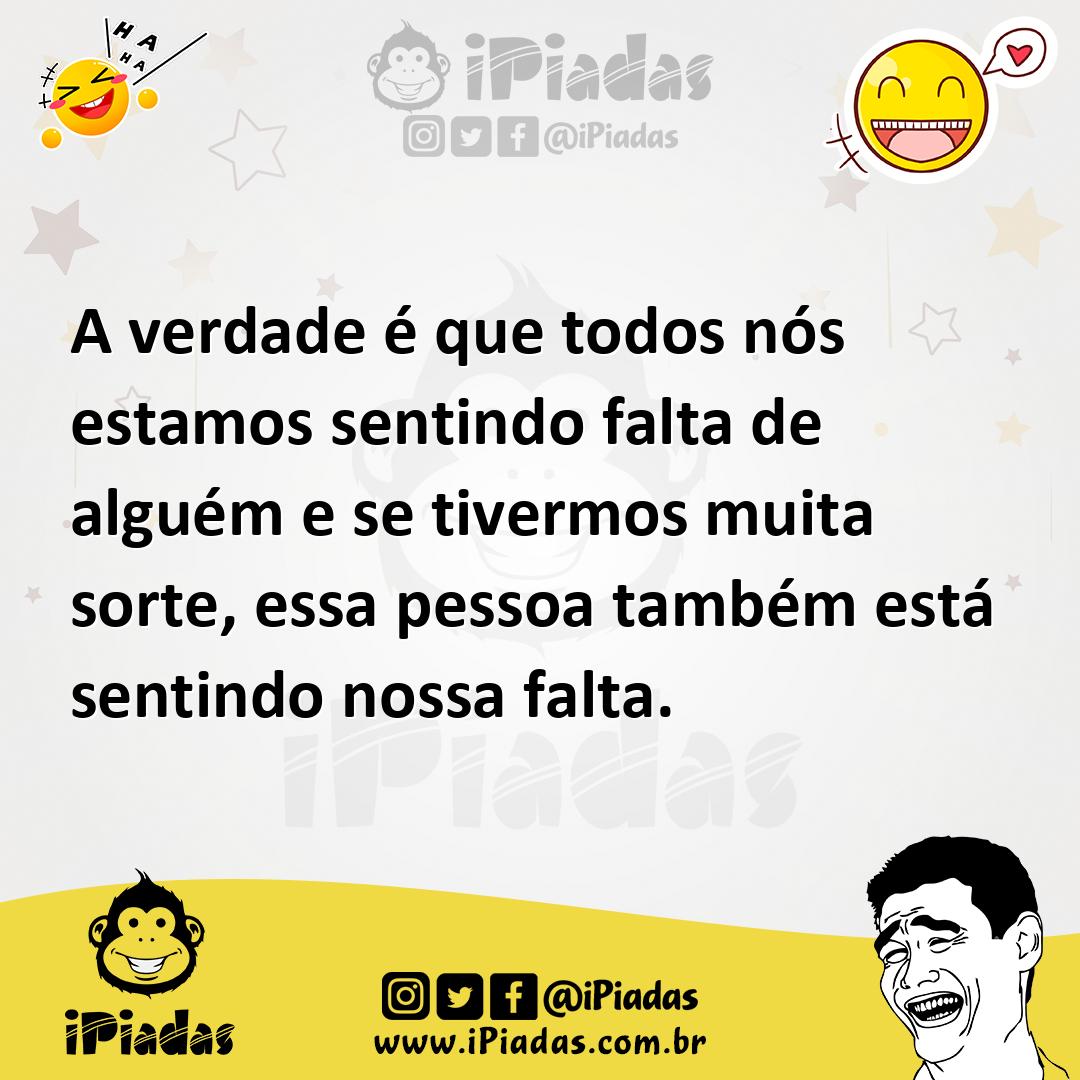 Ilustração de A verdade é que todos nós estamos sentindo falta de alguém e se tiverm... no iPiadas