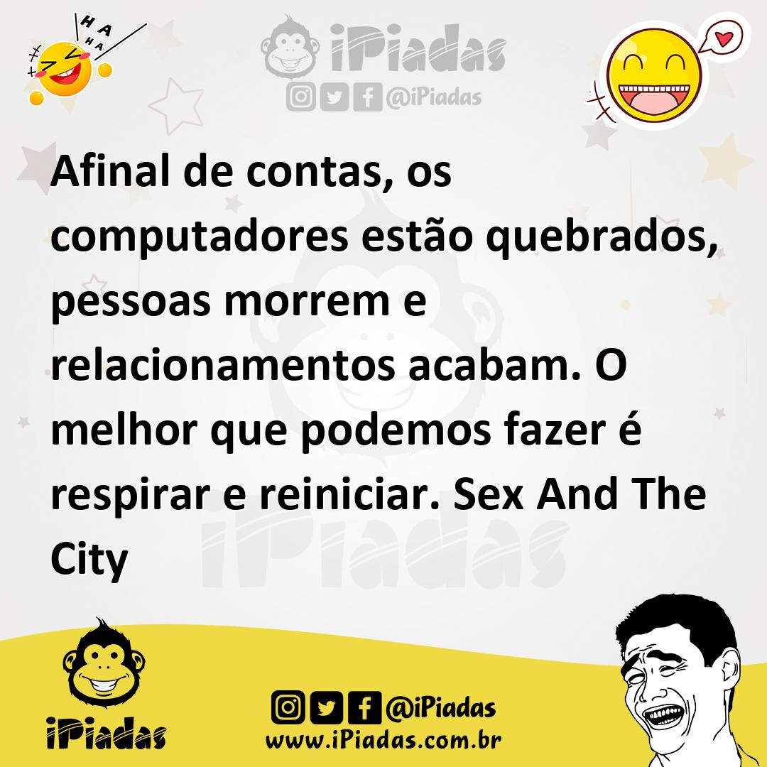 Ilustração de Afinal de contas, os computadores estão quebrados, pessoas morrem e re... no iPiadas