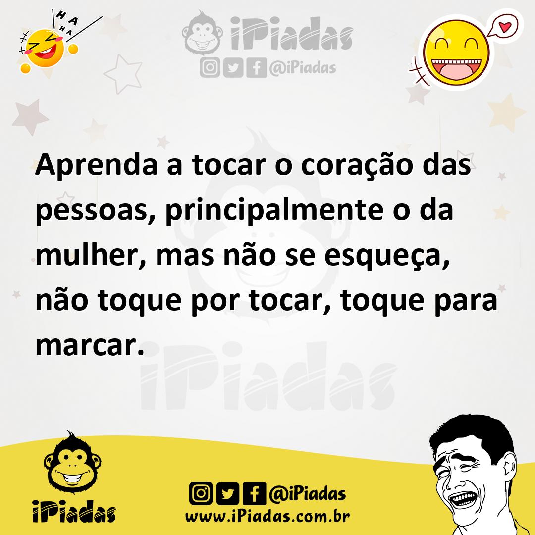 Ilustração de Aprenda a tocar o coração das pessoas, principalmente o da mulher, mas... no iPiadas
