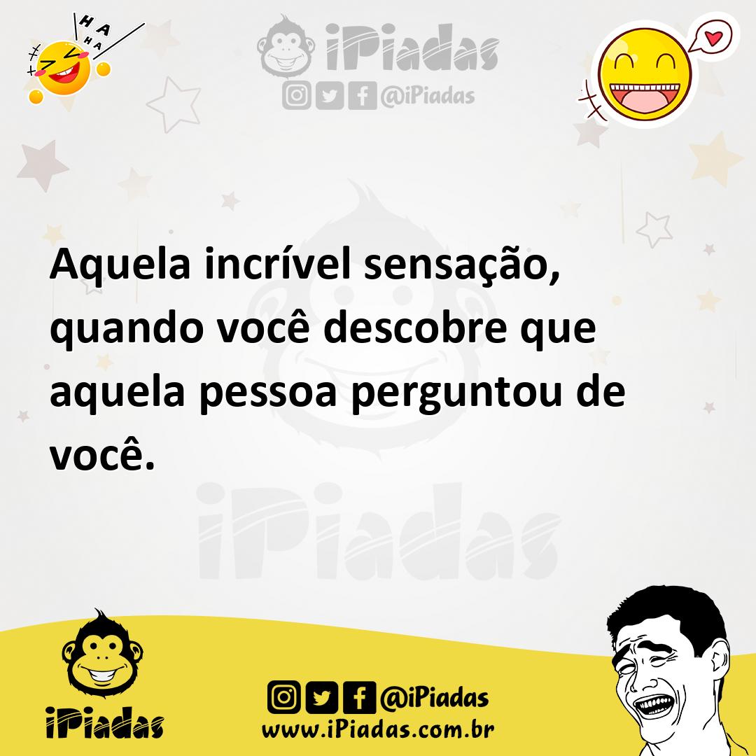 Ilustração de Aquela incrível sensação, quando você descobre que aquela pessoa pergu... no iPiadas