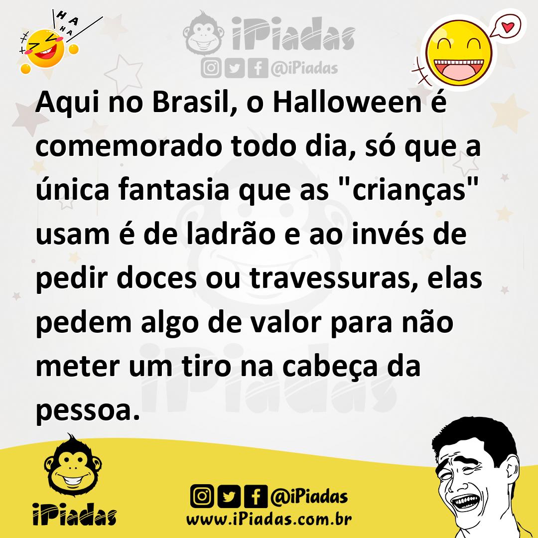 Ilustração de Aqui no Brasil, o Halloween é comemorado todo dia, só que a única fant... no iPiadas