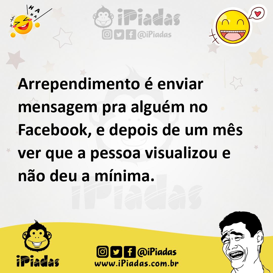 Ilustração de Arrependimento é enviar mensagem pra alguém no Facebook, e depois de u... no iPiadas