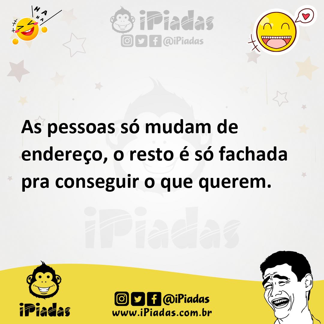 Ilustração de As pessoas só mudam de endereço, o resto é só fachada pra conseguir o... no iPiadas