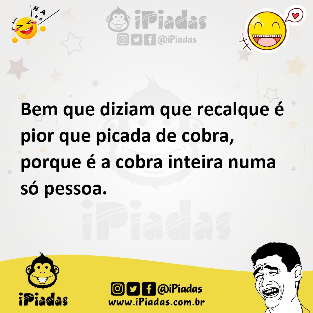 Ilustração de Bem que diziam que recalque é pior que picada de cobra, porque é a cob... no iPiadas