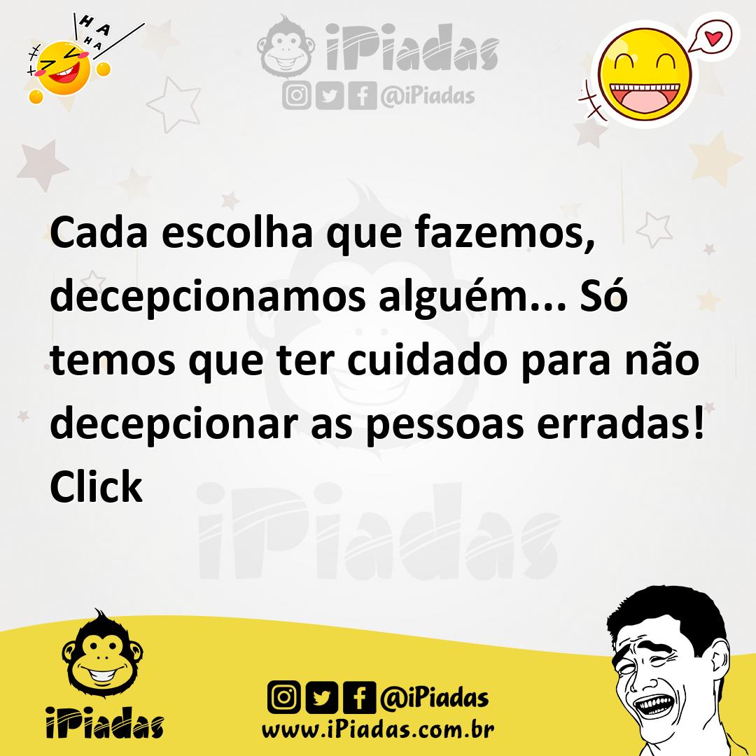 Ilustração de Cada escolha que fazemos, decepcionamos alguém... Só temos que ter cui... no iPiadas