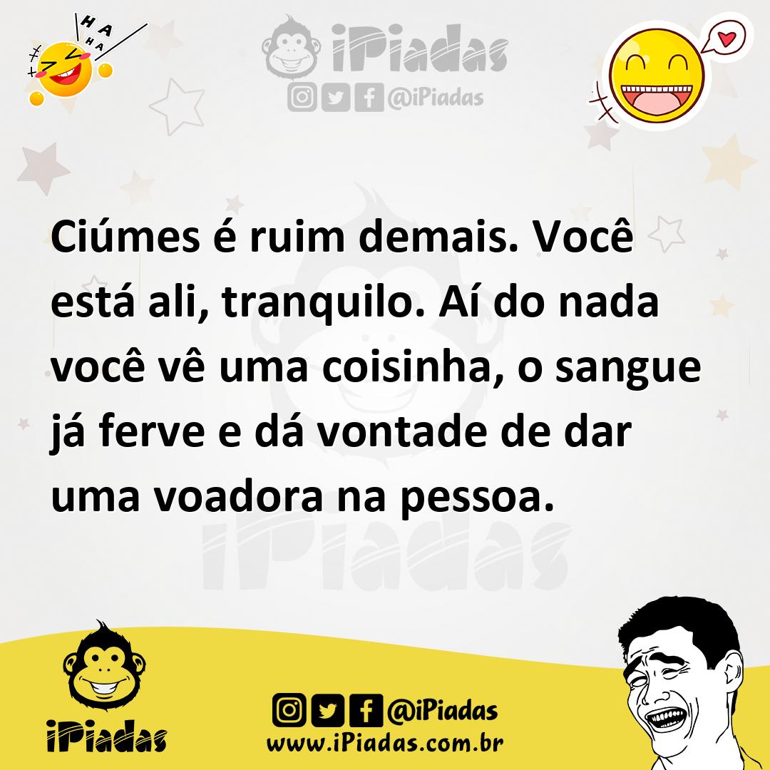 Ilustração de Ciúmes é ruim demais. Você está ali, tranquilo. Aí do nada você vê uma... no iPiadas