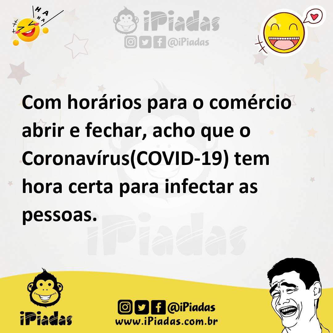 Ilustração de Com horários para o comércio abrir e fechar, acho que o Coronavírus(CO... no iPiadas