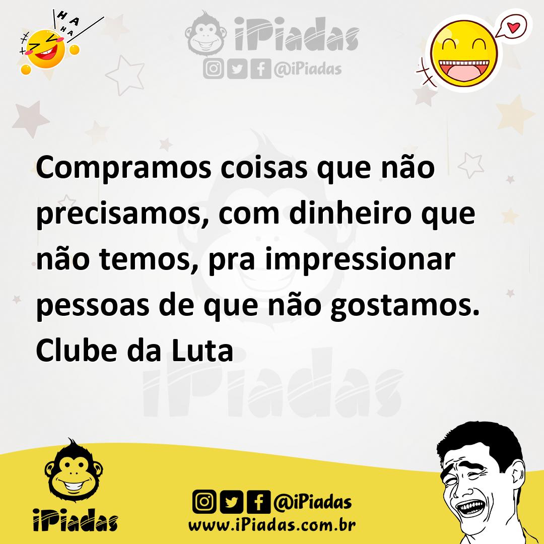 Ilustração de Compramos coisas que não precisamos, com dinheiro que não temos, pra i... no iPiadas