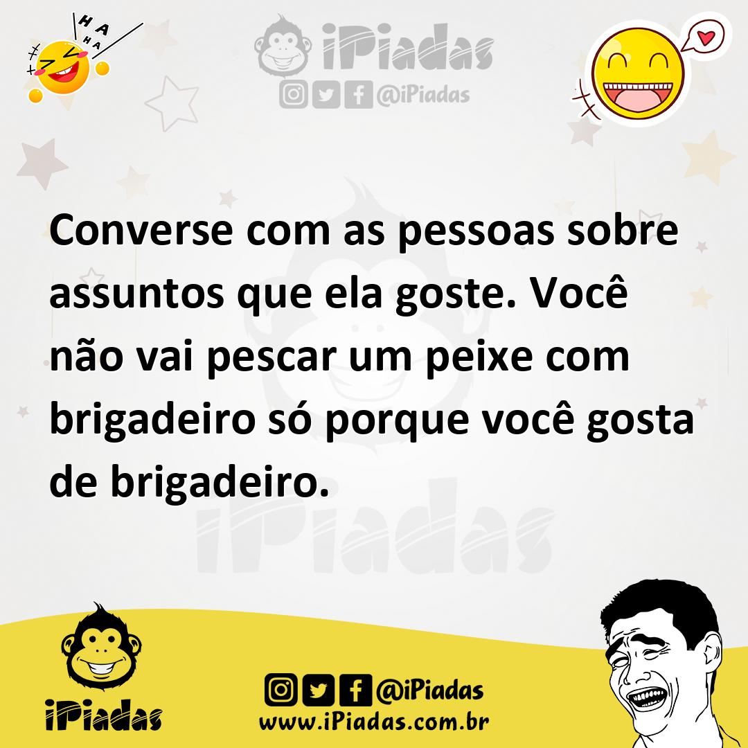 Ilustração de Converse com as pessoas sobre assuntos que ela goste. Você não vai pes... no iPiadas