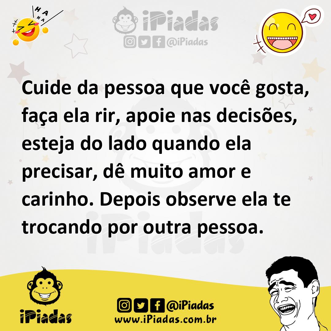 Ilustração de Cuide da pessoa que você gosta, faça ela rir, apoie nas decisões, este... no iPiadas