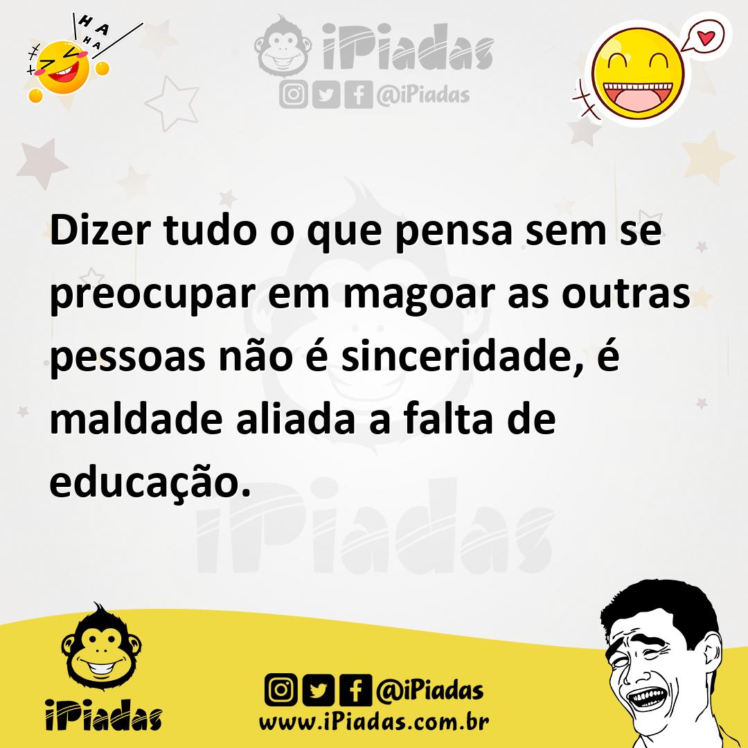 Ilustração de Dizer tudo o que pensa sem se preocupar em magoar as outras pessoas nã... no iPiadas