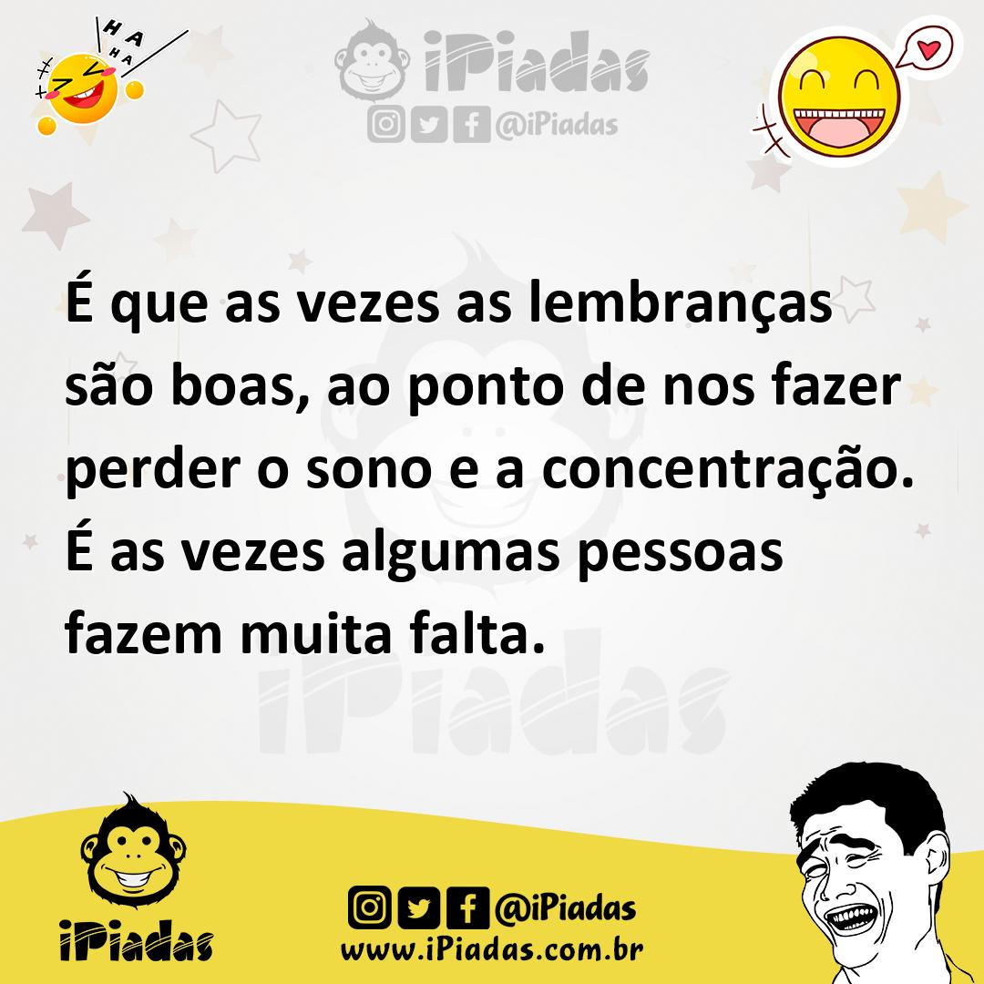 Ilustração de É que as vezes as lembranças são boas, ao ponto de nos fazer perder o... no iPiadas