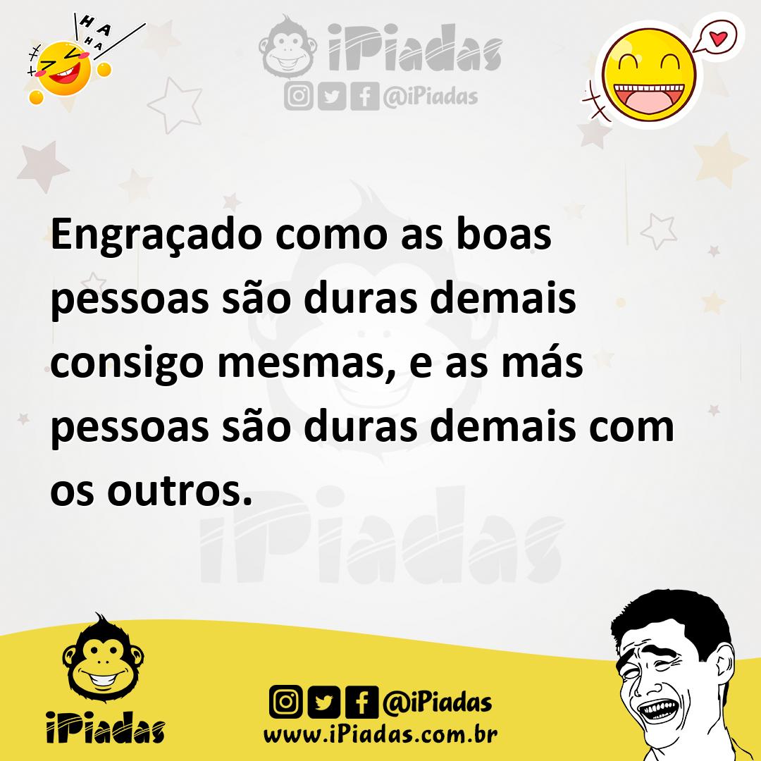 Ilustração de Engraçado como as boas pessoas são duras demais consigo mesmas, e as m... no iPiadas