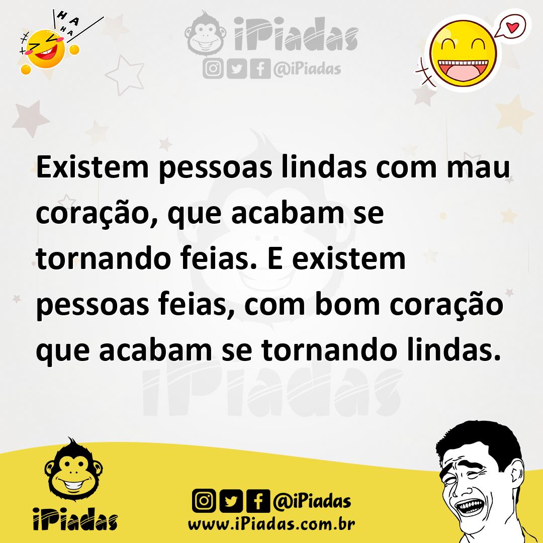Ilustração de Existem pessoas lindas com mau coração, que acabam se tornando feias.... no iPiadas