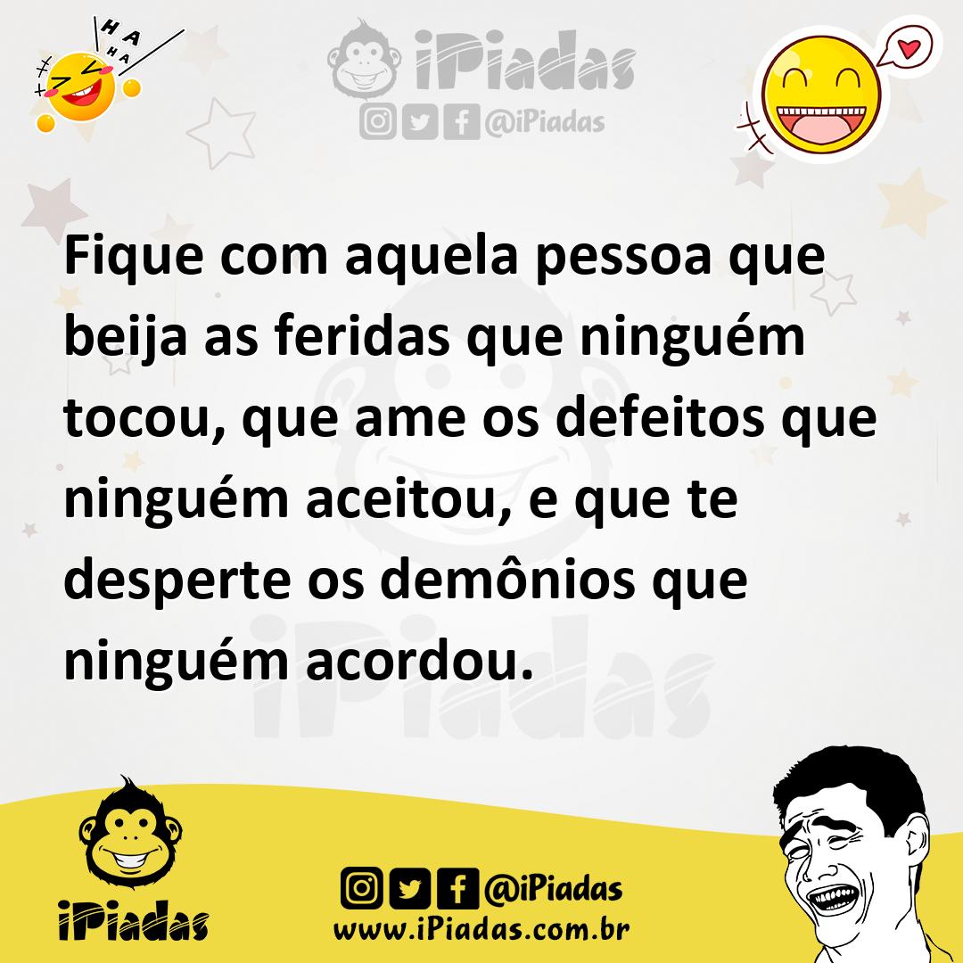 Ilustração de Fique com aquela pessoa que beija as feridas que ninguém tocou, que am... no iPiadas