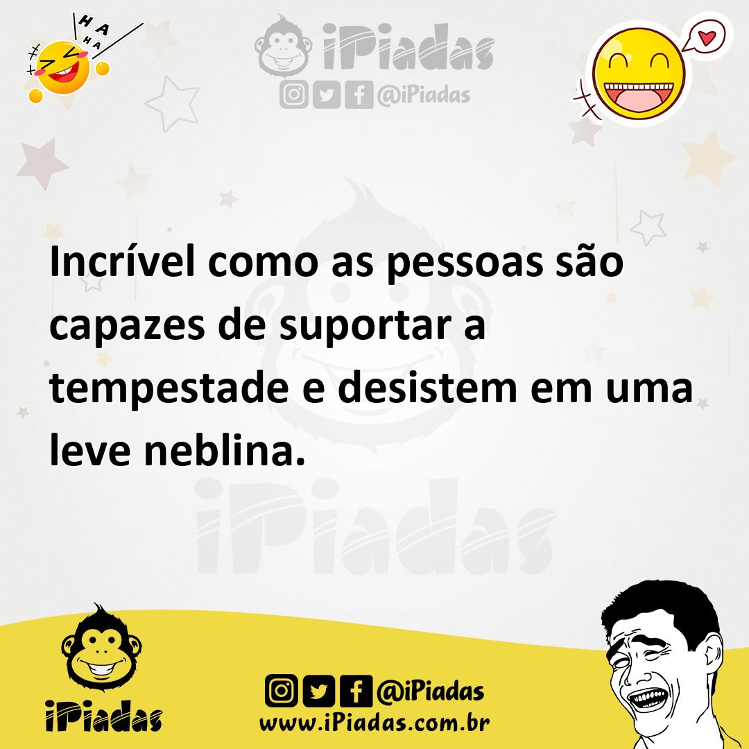 Ilustração de Incrível como as pessoas são capazes de suportar a tempestade e desist... no iPiadas