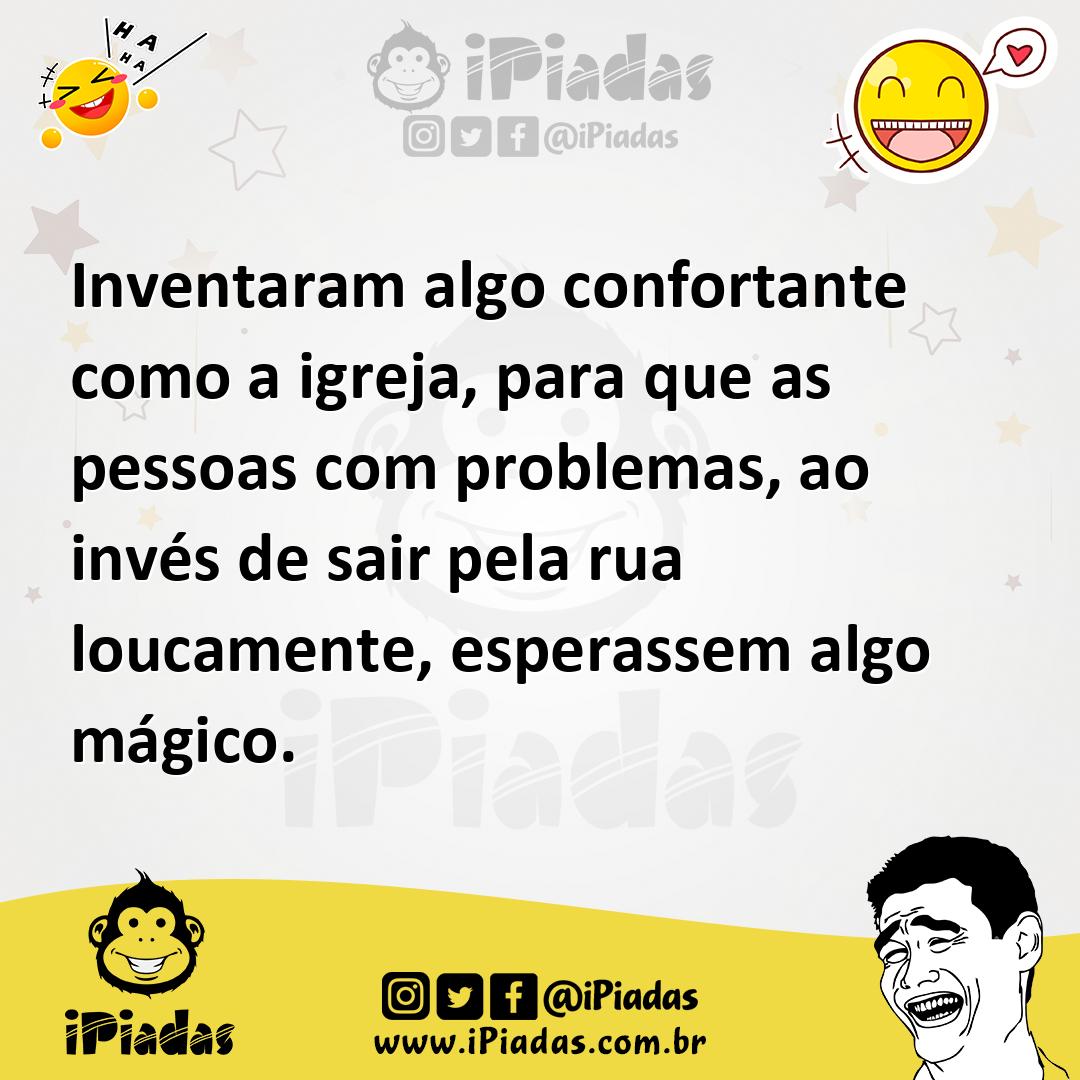 Ilustração de Inventaram algo confortante como a igreja, para que as pessoas com pro... no iPiadas