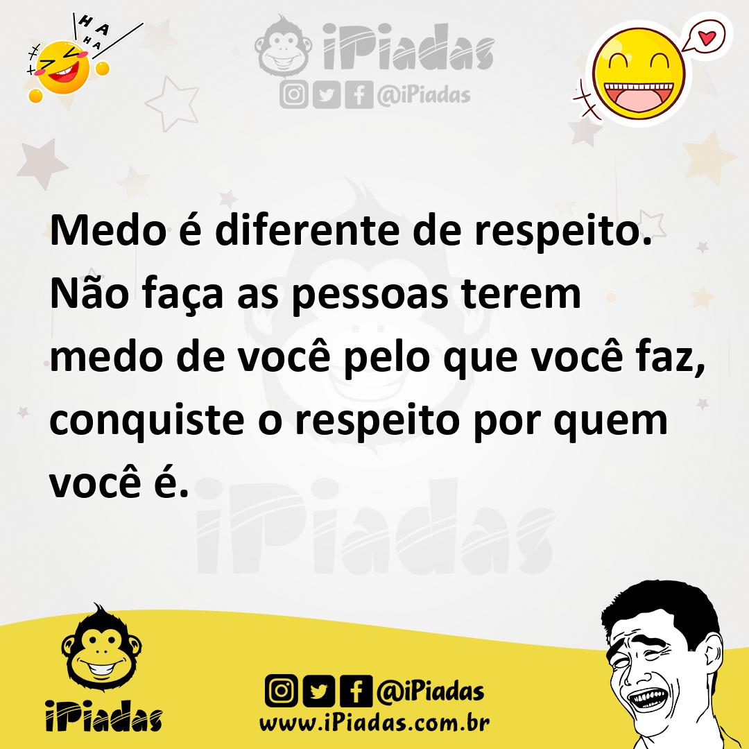 Ilustração de Medo é diferente de respeito. Não faça as pessoas terem medo de você p... no iPiadas