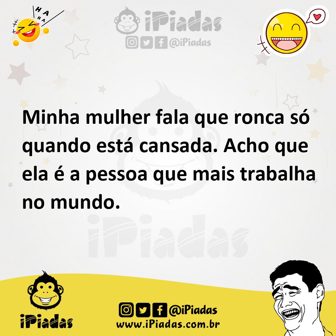 Ilustração de Minha mulher fala que ronca só quando está cansada. Acho que ela é a p... no iPiadas