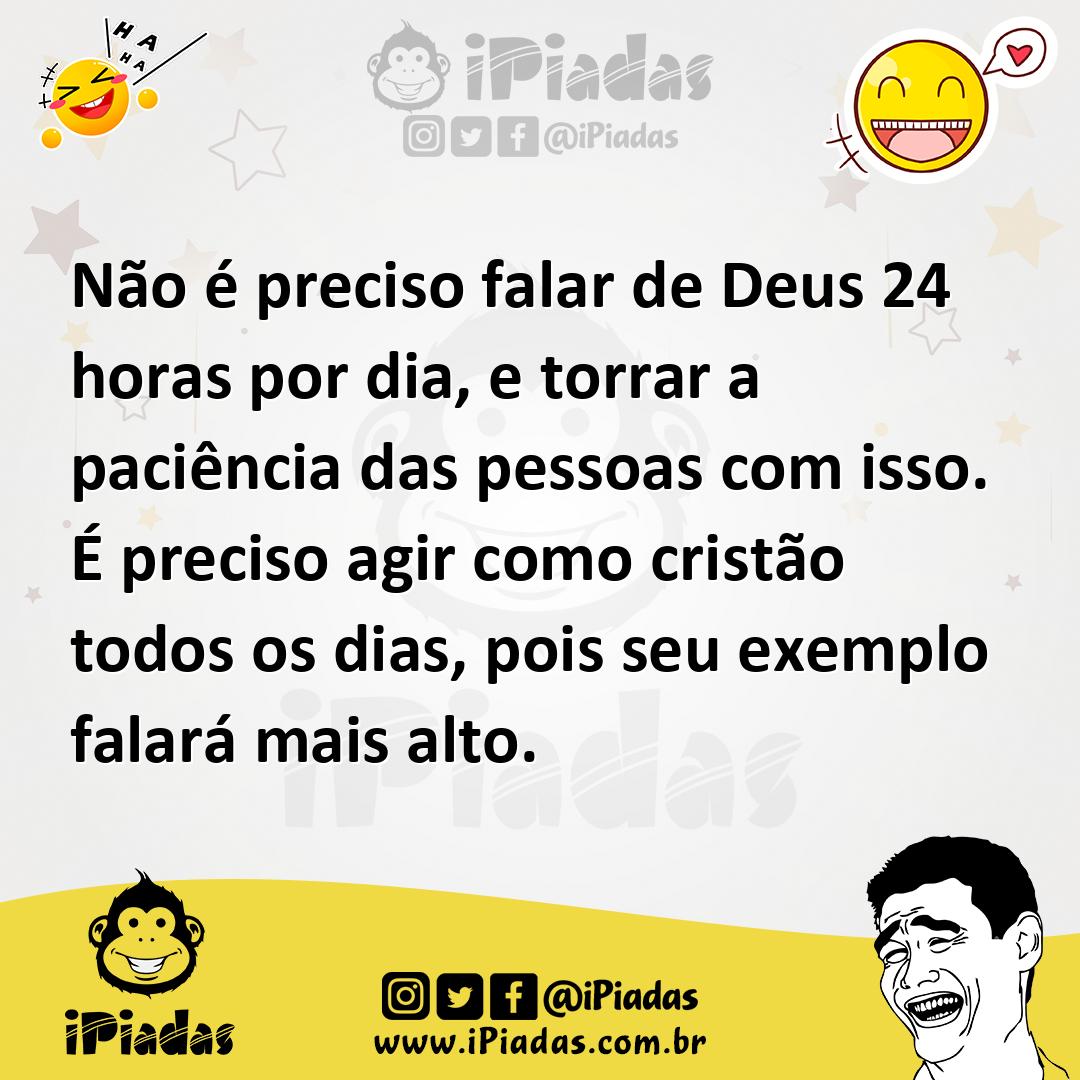 Ilustração de Não é preciso falar de Deus 24 horas por dia, e torrar a paciência das... no iPiadas
