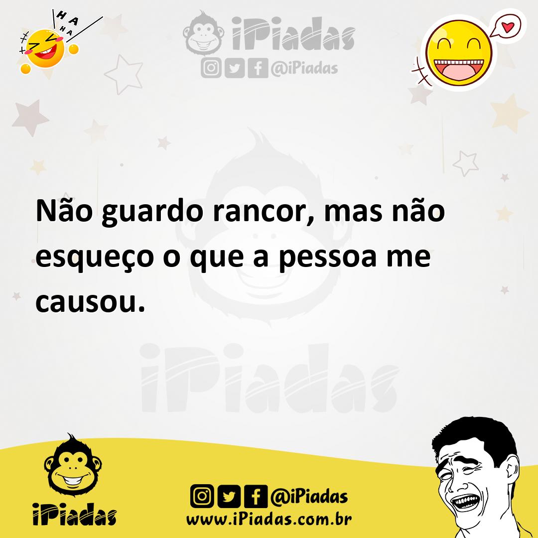 Ilustração de Não guardo rancor, mas não esqueço o que a pessoa me causou. no iPiadas