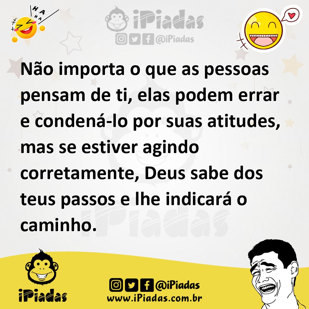 Ilustração de Não importa o que as pessoas pensam de ti, elas podem errar e condená-... no iPiadas